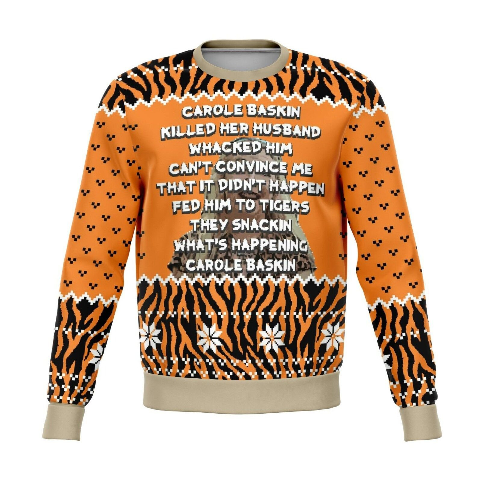 Carol Baskin Fed Funny Ugly Christmas Sweater Adult 3D Funny Matching for family