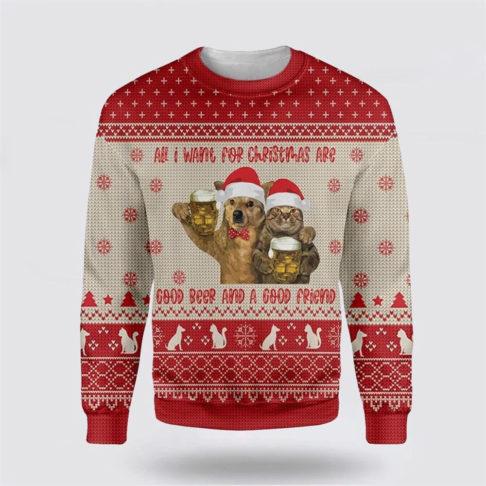 Cat All I Want For Christmas Are Good Beer And A Good Friend Ugly Christmas Sweater Christmas Unisex Sweater Funny Christmas Sweater