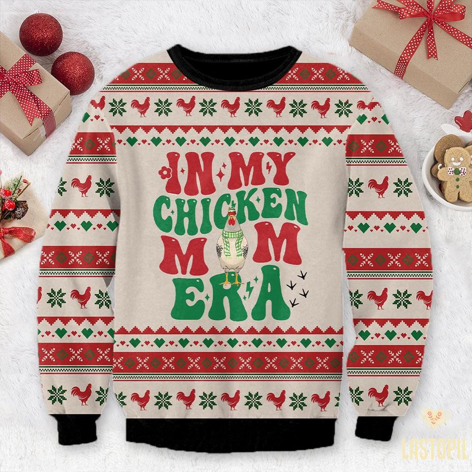 Chicken Christmas Ugly Sweater My Chicken Mom era Chicken Christmas Shirt