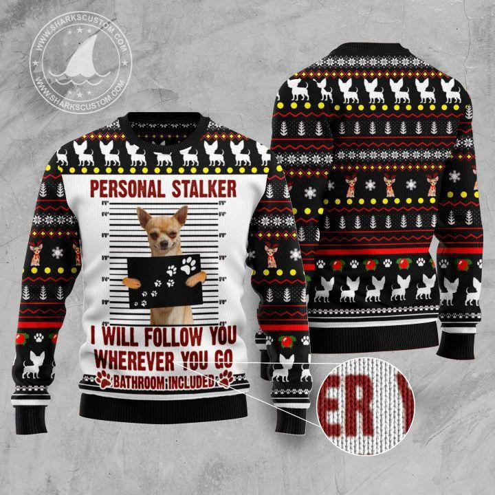 Chihuahua Personal Stalker Ugly Christmas Sweater Adult 3D Funny Matching for family