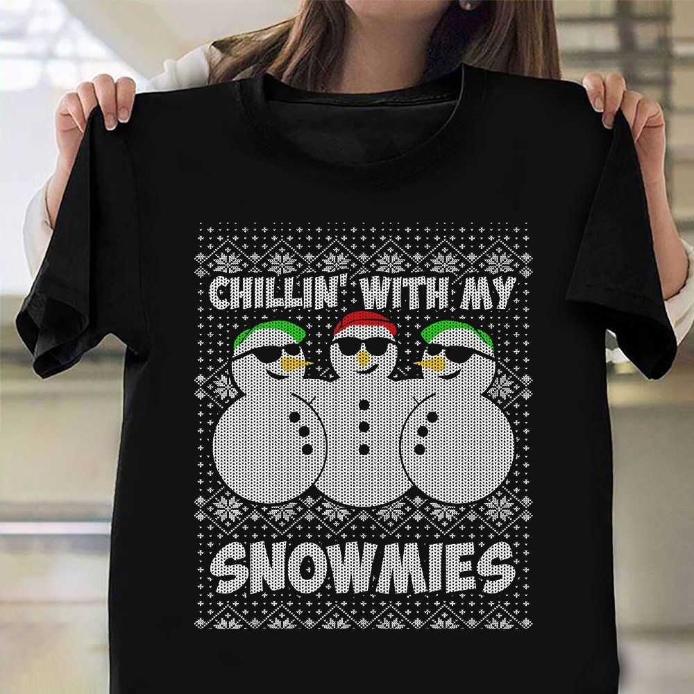 Chillin With My Snowmies Shirt Funny Ugly Sweater Christmas T-Shirt Xmas Gifts For Husband - Image 2