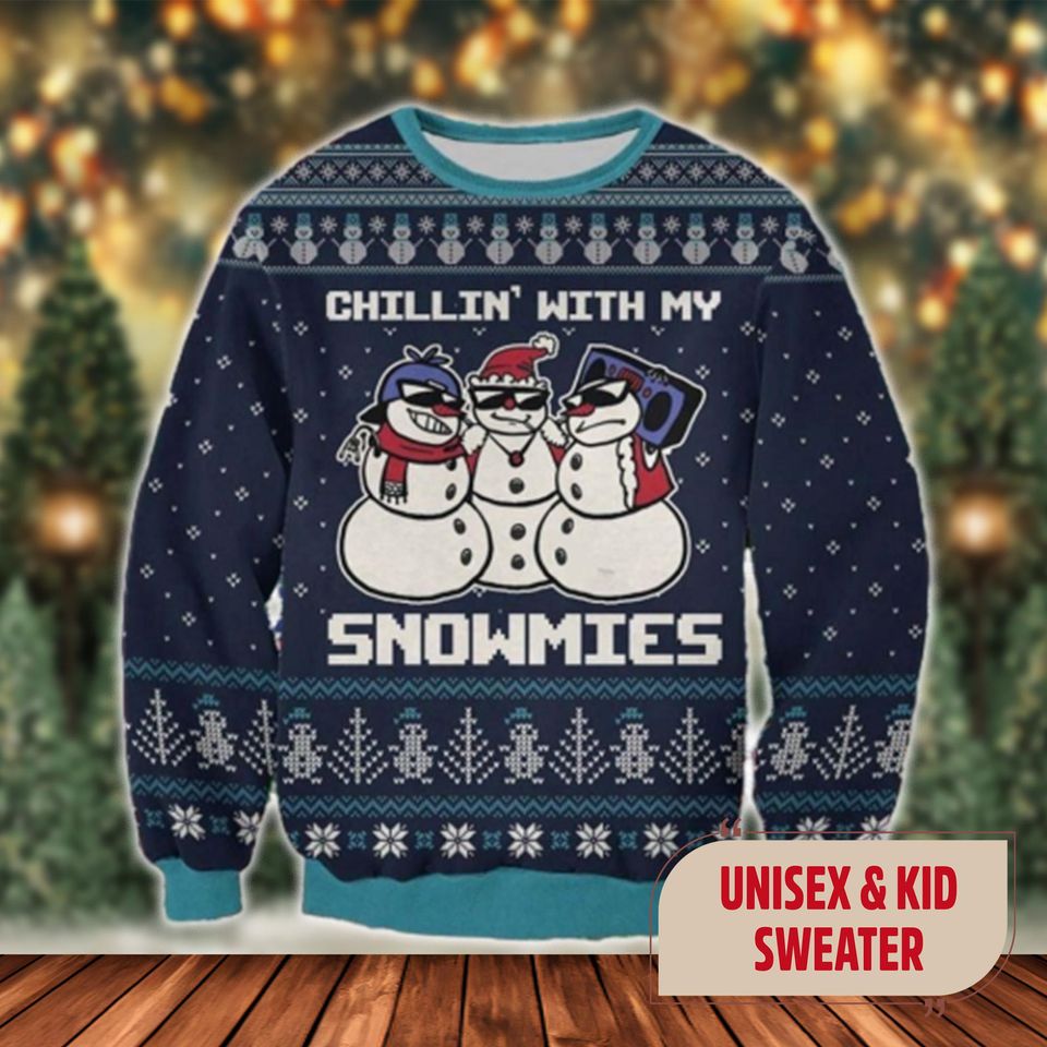 Chillin With My Snowmies Ugly Christmas Sweater, Cool Snowman Xmas Sweatshirt