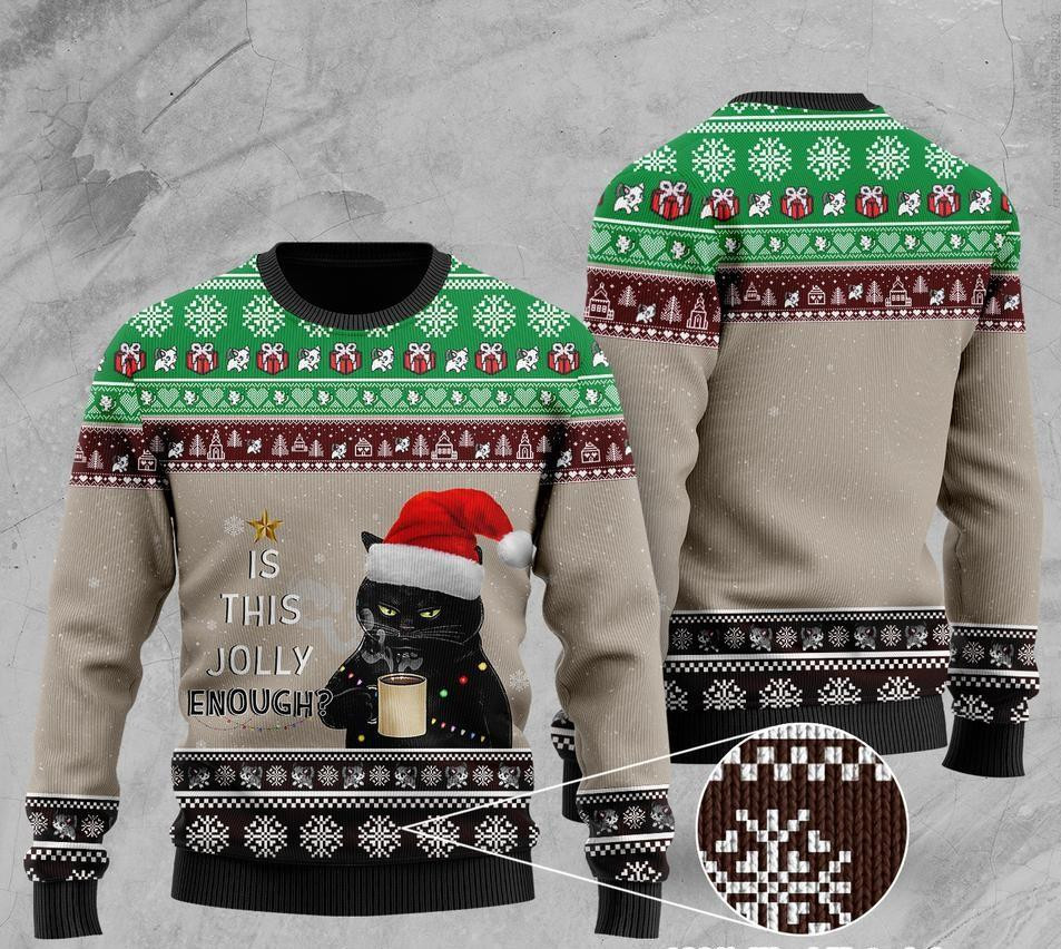 Christmas Black Cat With Coffee Is This Jolly Enough Ugly Christmas Sweater Adult 3D Funny Matching for family