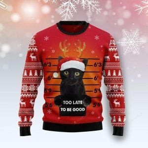 Christmas Cat Too Late To Be Good Ugly Christmas Sweater Adult 3D Funny Matching for family