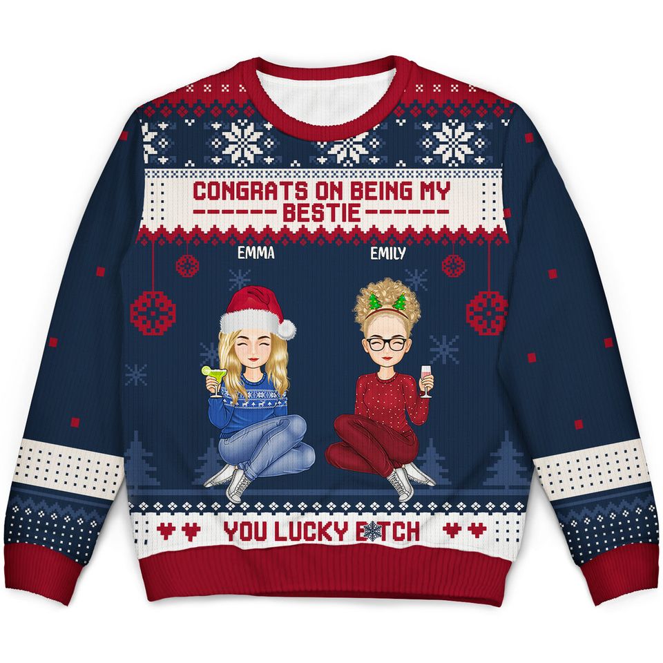 Christmas Congrats On Being My Bestie Custom Gift For Bestie Unisex Ugly Sweatshirt