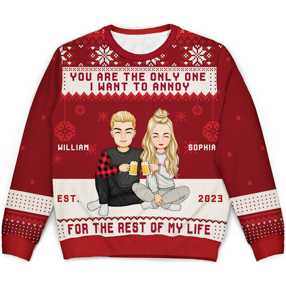 Christmas Couple Only One I Want To Annoy Personalized Unisex Ugly Sweatshirt