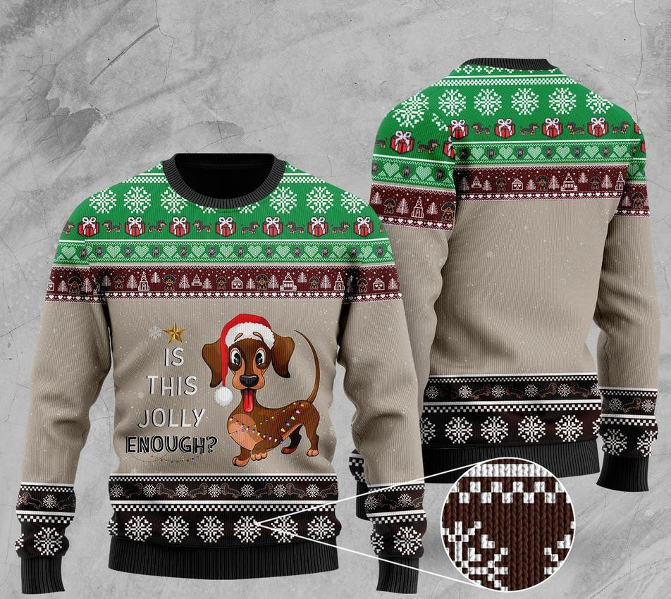 Christmas Dachshund Is This Jolly Enough Ugly Christmas Sweater Adult 3D Funny Matching for family