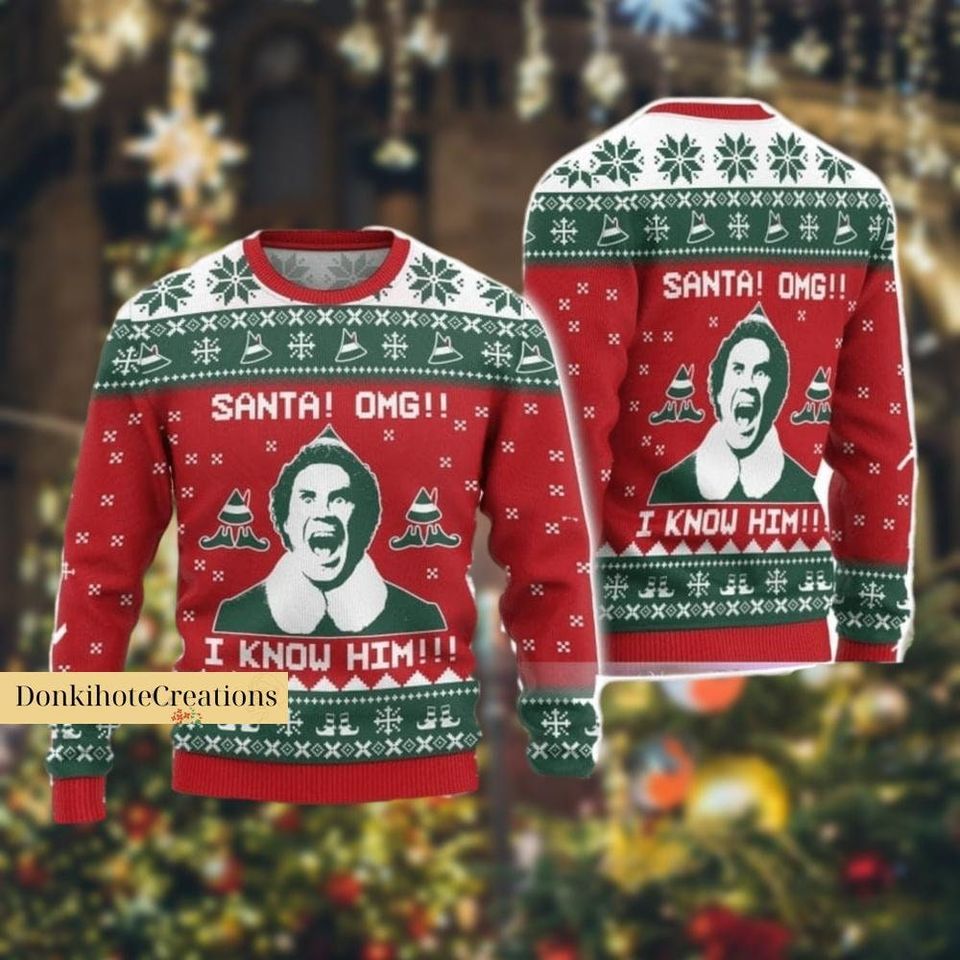Christmas Gift, Santa Omg I Know Him Sweater, Christmas Elf Movie Sweater
