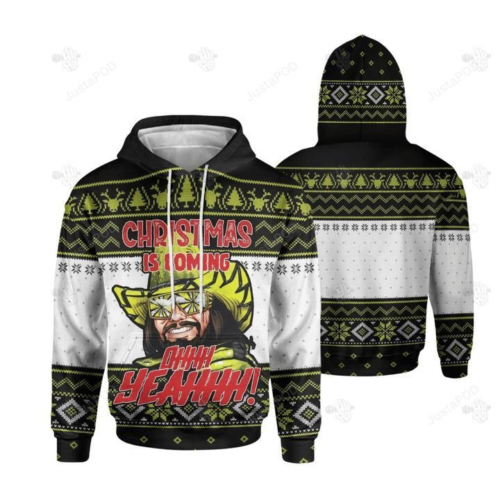 Christmas Is Coming Ohhh Yeahhh Ugly Christmas Sweater Adult 3D Funny Matching for family