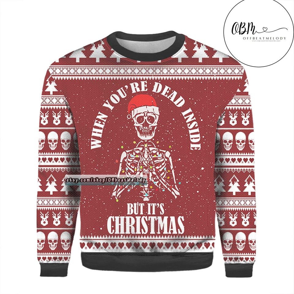 Christmas Skull When You're Dead Inside But It's Christmas Ugly Sweater