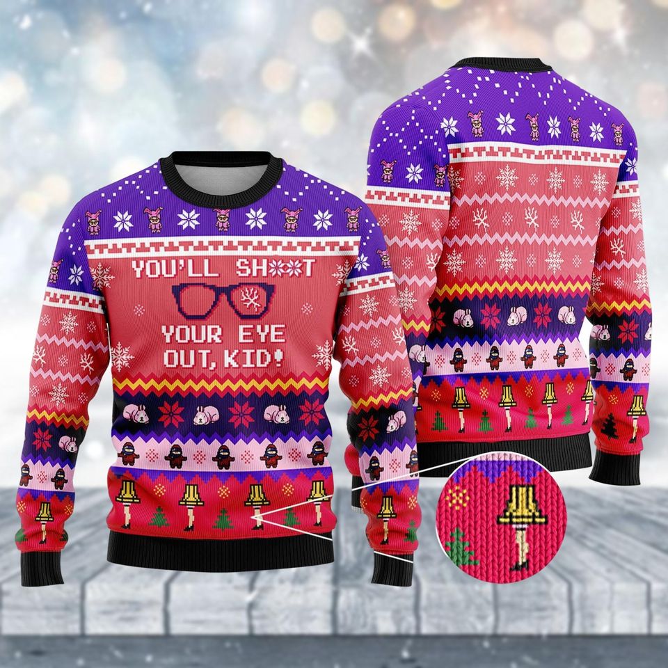 Christmas Story Ugly Christmas Sweater, You Will Shoot Your Eye Out Sweatshirt