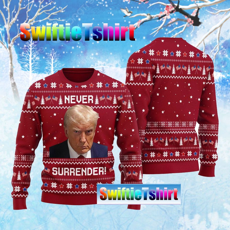 Christmas Trump Ugly Sweater, Donald T r u mp Ugly Sweater, Never Surrender 3d sweater - Image 2