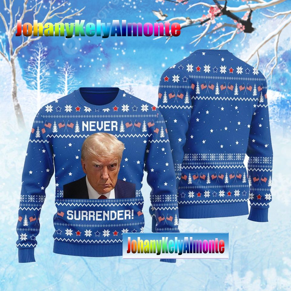 Christmas Trump Ugly Sweater, Donald T r u mp Ugly Sweater, Never Surrender 3d sweater - Image 2
