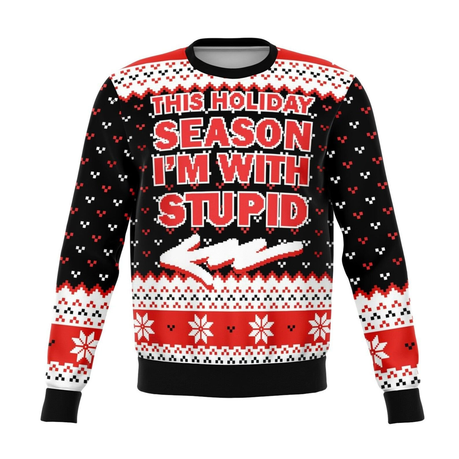 Christmas With Stupid Ugly Christmas Sweater Adult 3D Funny Matching for family