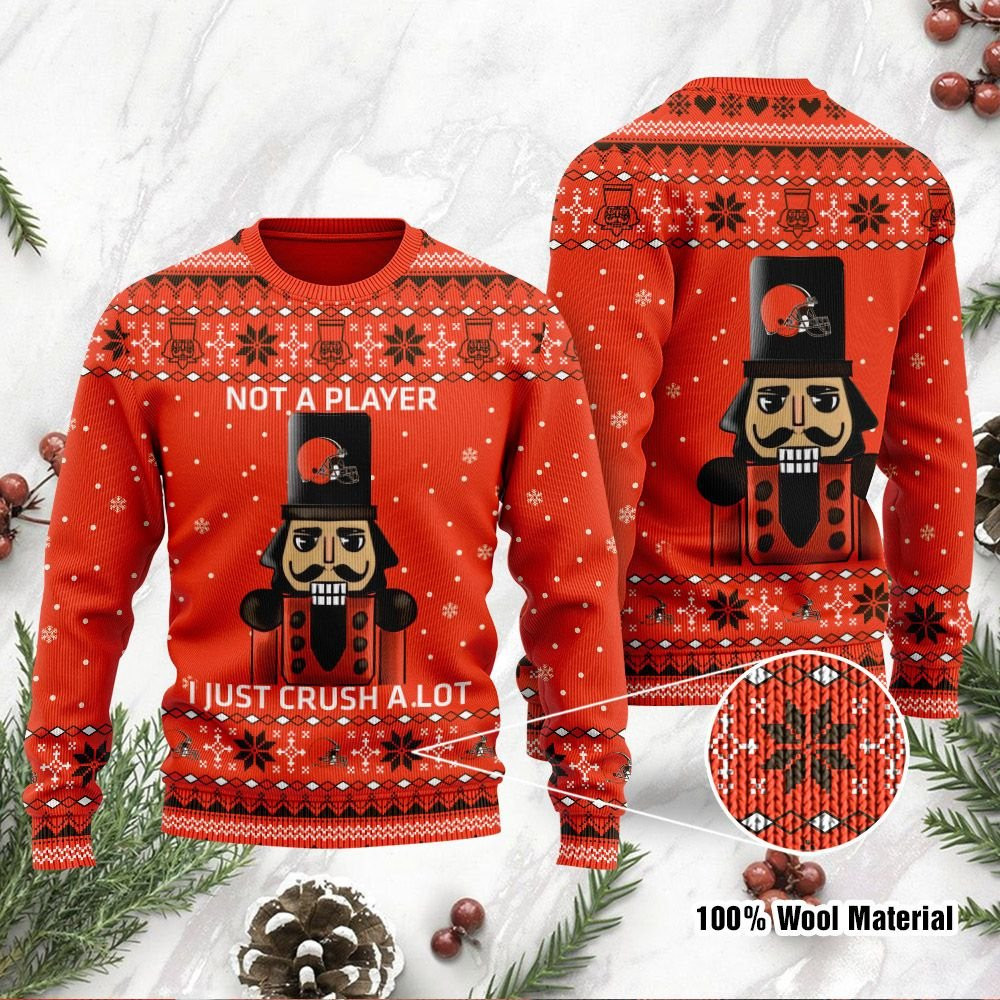 Cleveland Browns I Am Not A Player I Just Crush Alot Ugly Christmas Sweater Adult 3D Funny Matching for family