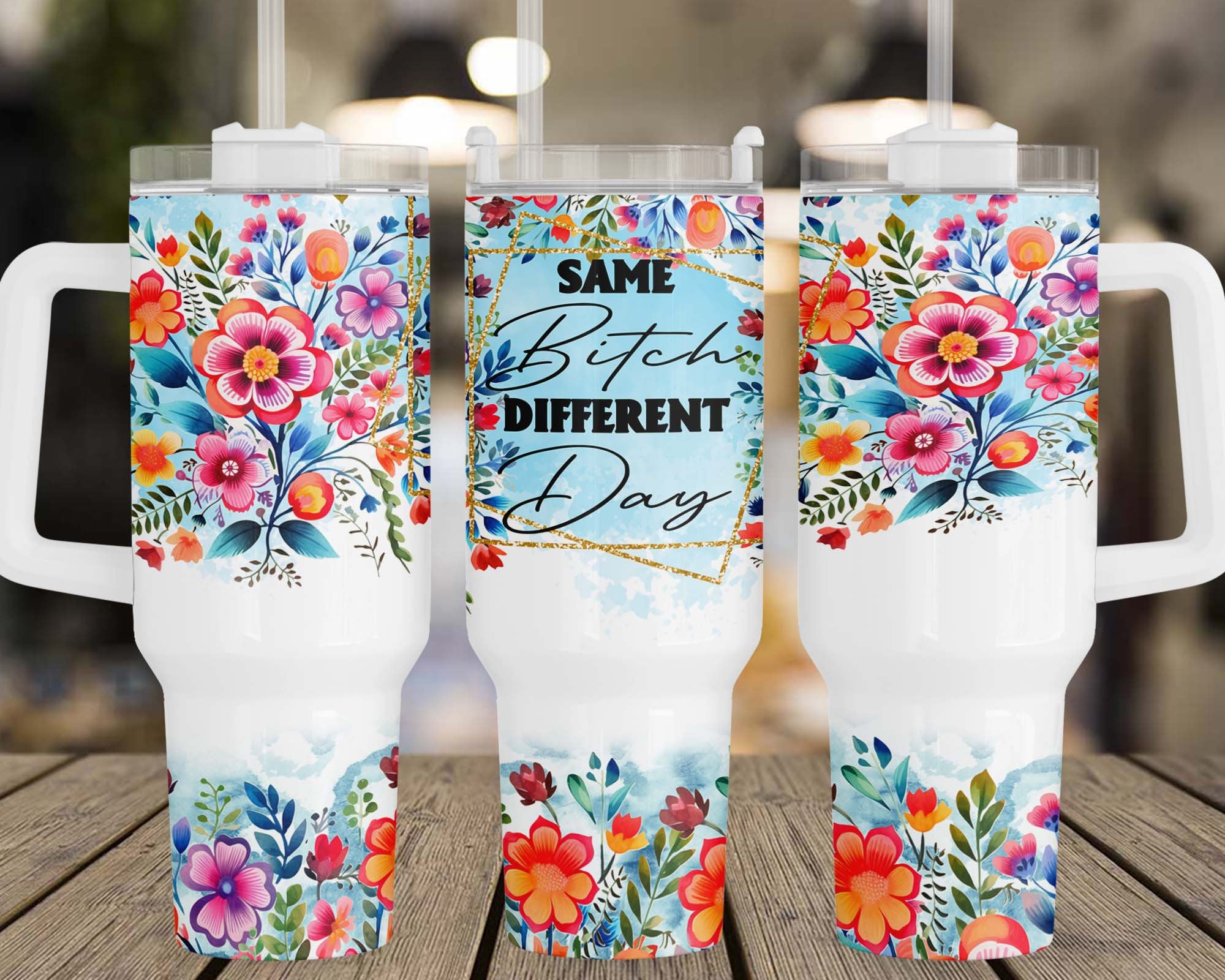 Colorful Flowers Sassy Quote Custom Stanley Cup 40 oz 30 oz Tumbler With HandleTVC2301961
