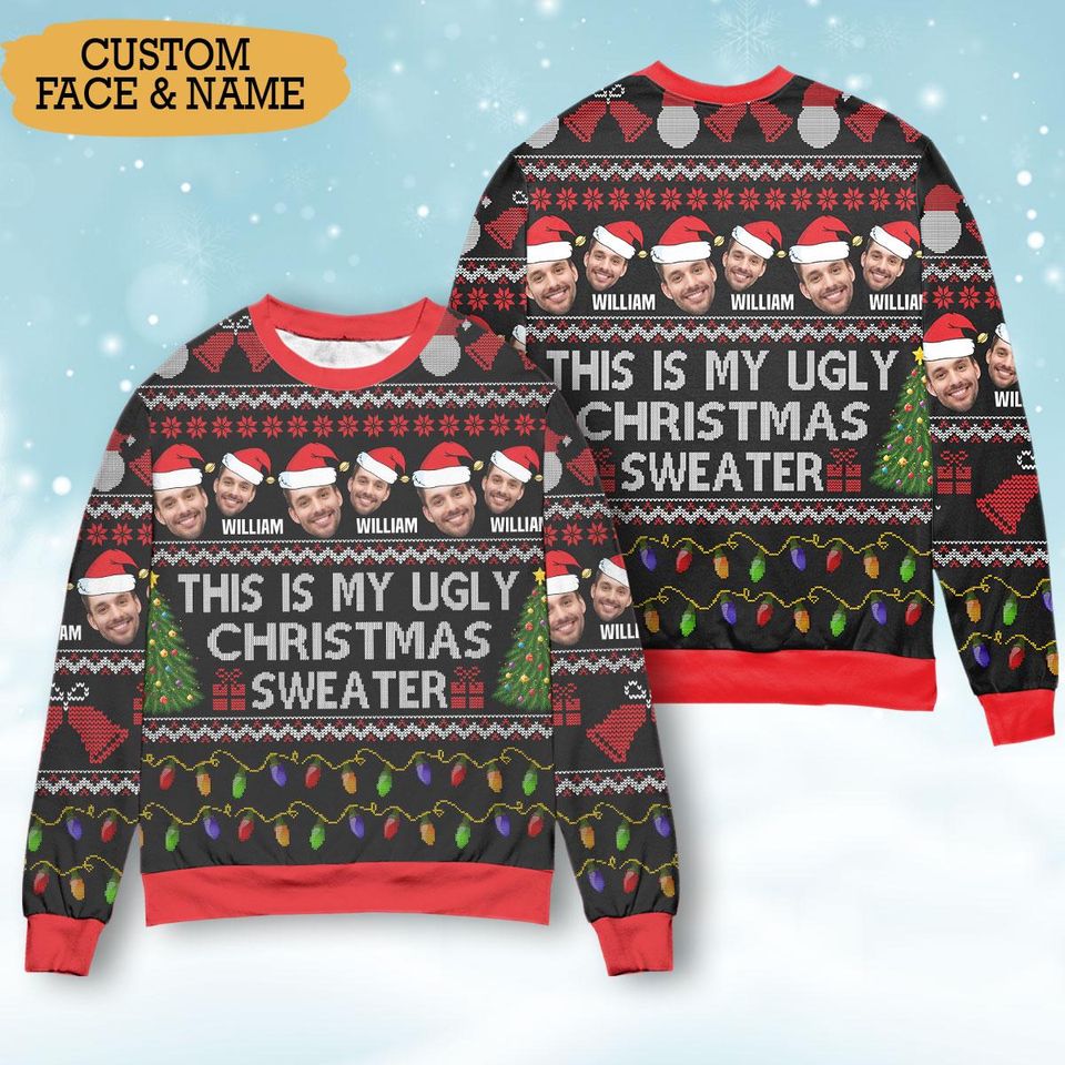Custom Face This Is My Ugly Sweater Personalized Photo Ugly Sweater Crewneck Merry Christmas Sweatshirt Xmas Gift