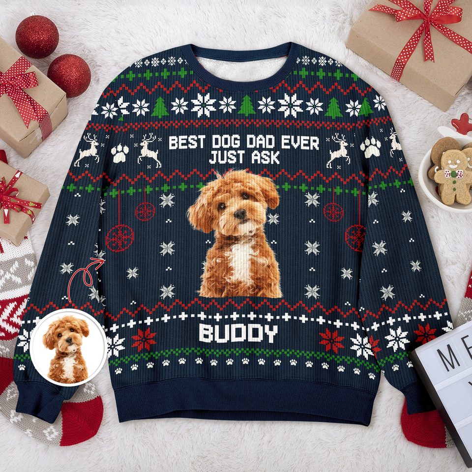 Custom Photo Best Dog Dad, Dog Mom Ever Just Ask Christmas Ugly Sweater