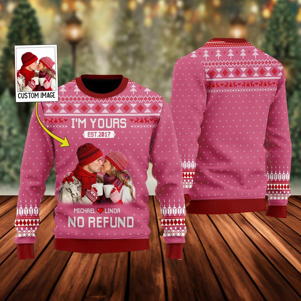 Custom Photo I'm Yours Forever Husband Wife Couple Ugly Christmas Sweater