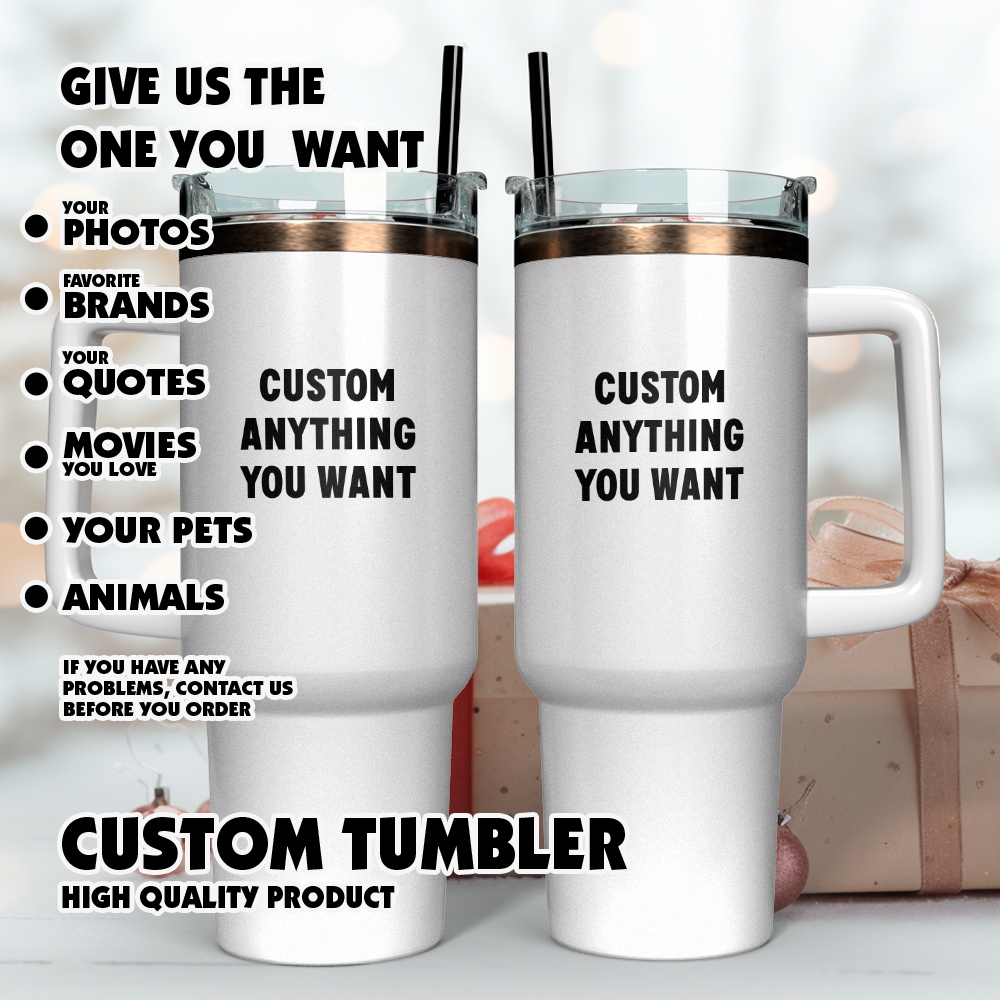 Custom Tumbler Anything You Want â€“ Stanley Cup 40 oz 30 oz Tumbler With HandleTVC2301484