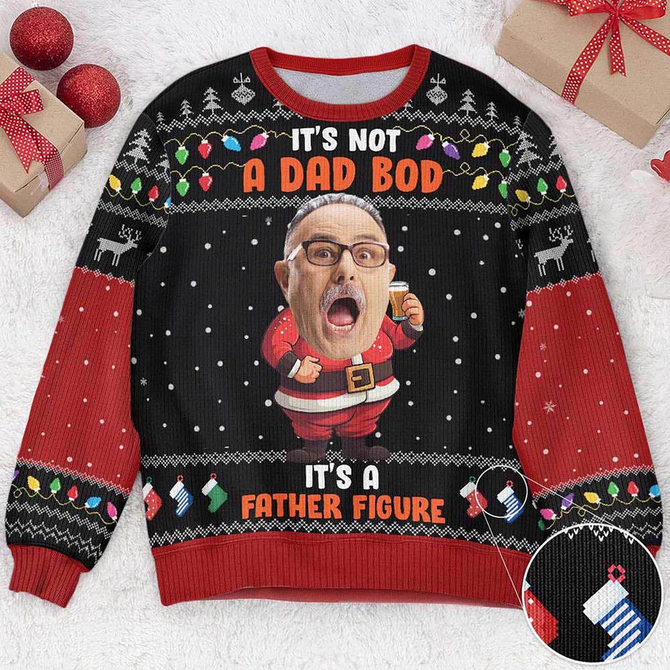 Custom Ugly Christmas Sweater, Its Not a Dad Bod Its a Father Figure