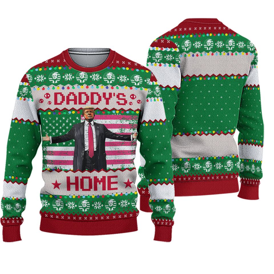 Daddy Home Ugly Christmas Sweater, MAGA 2024 Ugly Sweater