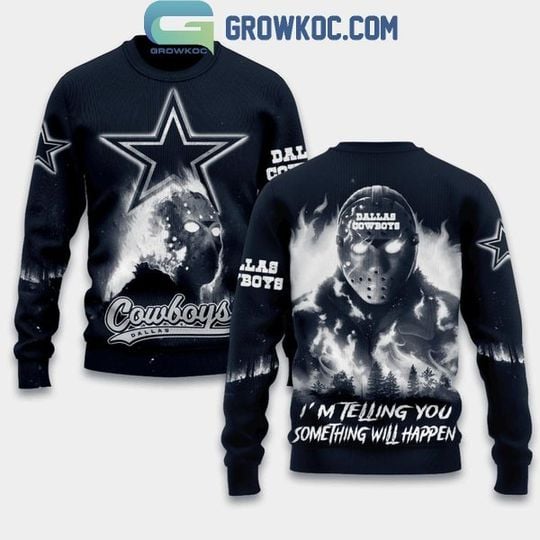 Dallas Football Cowboys Halloween I'm Telling You Something Will Happen Ugly Sweatshirt - Image 2