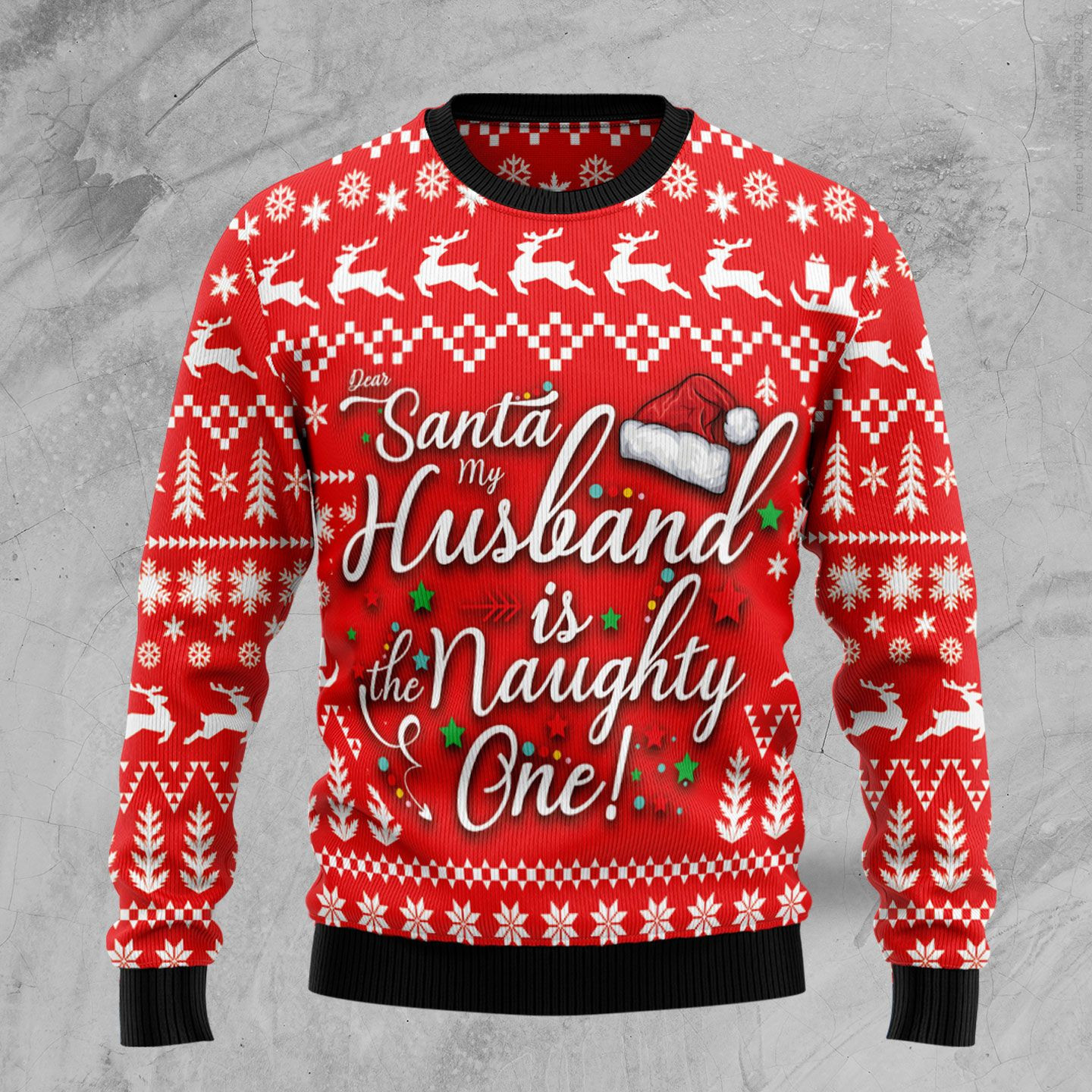 Dear Santa Husband Is The Naughty One Ugly Christmas Sweater Adult 3D Funny Matching for family