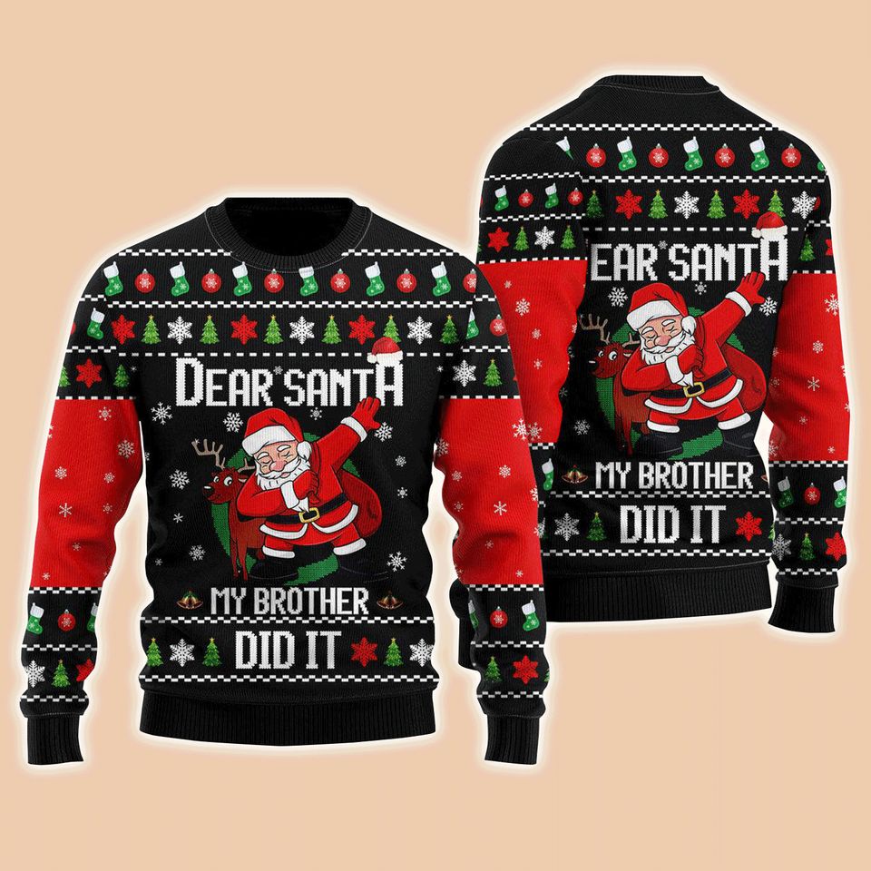 Dear Santa My Brother Did It Sweater, Ugly Sweater