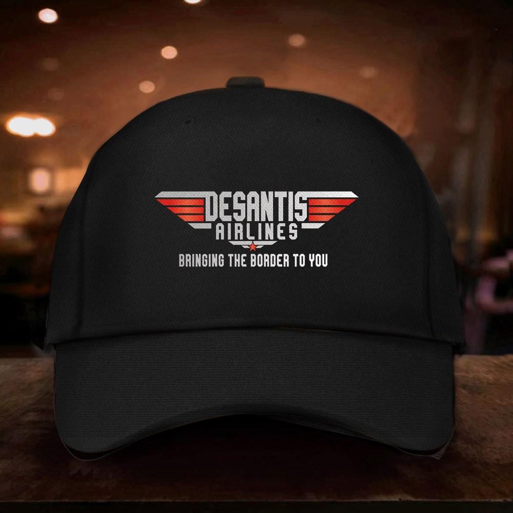 Desantis Airlines Hat Top Gov DeSantis 2024 Merch Bringing The Border To You Trucker Hats Custom Hats Gifts For Men & Women