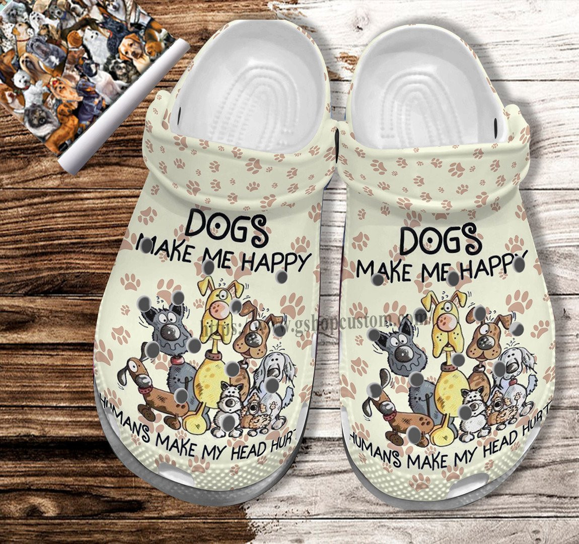 Dog Make Me Happy Shoes Gift Mother Day - Human Make My Head Hurt Shoes Croc Clogs Gift Boy Girl