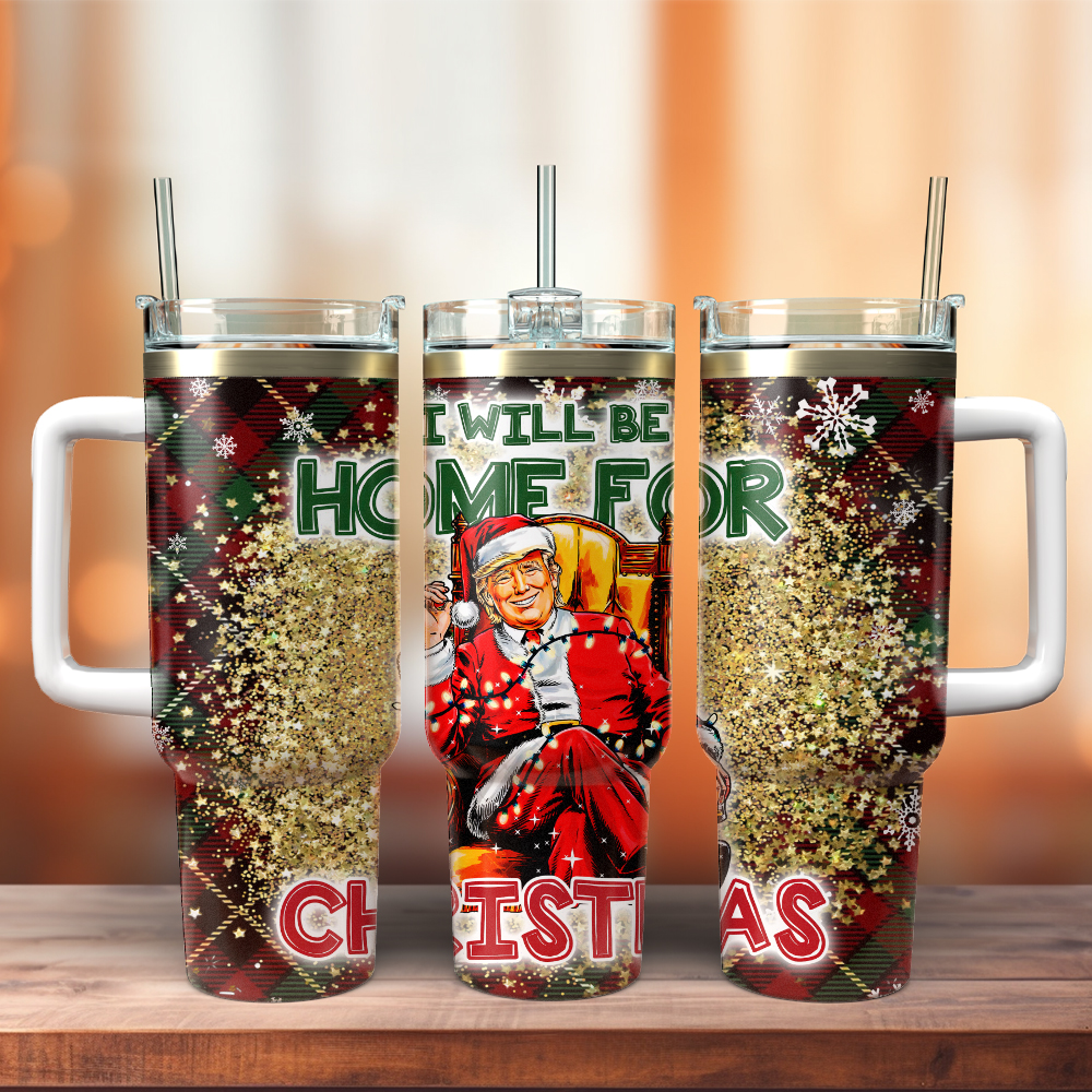 Donald Trump I Will Be Home For Christmas Custom Stanley Cup 40 oz 30 oz Tumbler With HandleTVC2301416