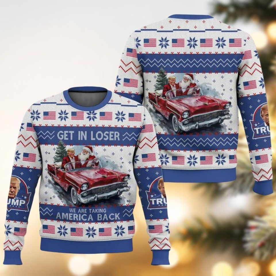 Donald Trump Ugly Christmas Sweater, Get In Loser We Are Taking America