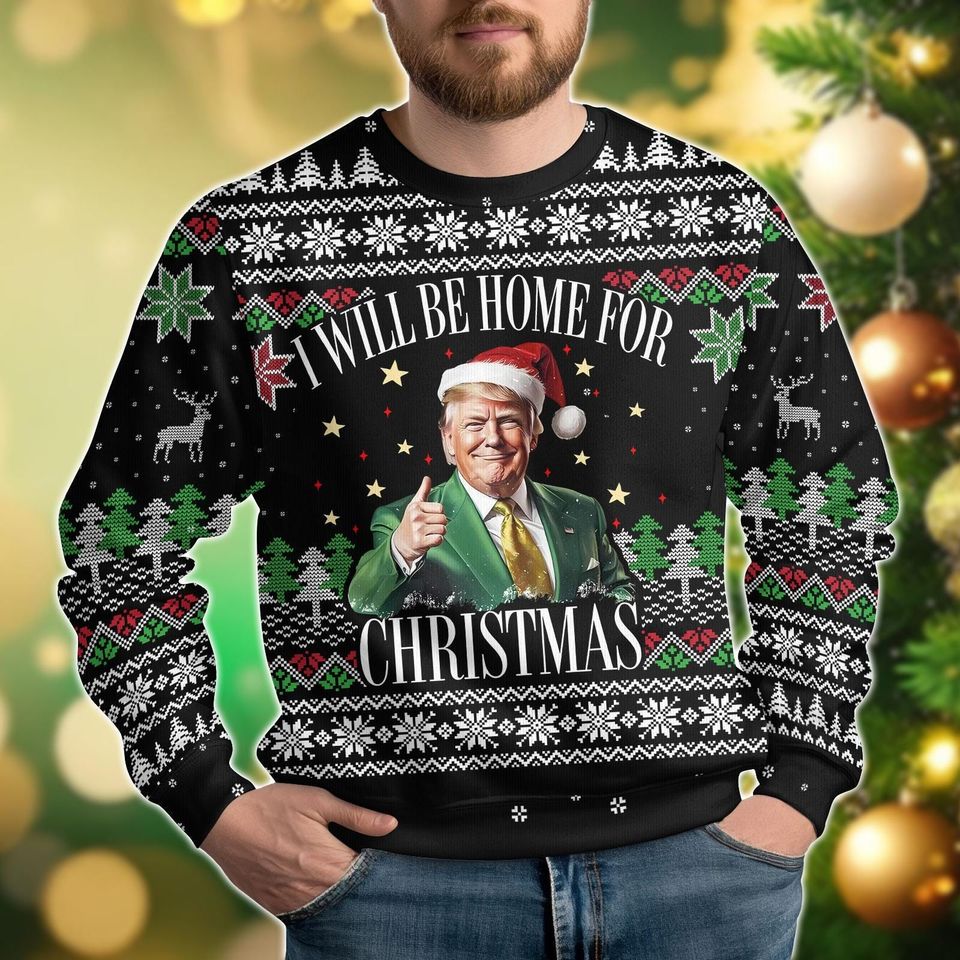 Donald Trump Ugly Christmas Sweater, I'll Be Home For Christmas Sweater, Trump Supporter Shirt, MAGA Xmas Sweater