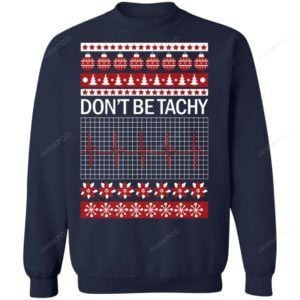 Dont Be Tachy Ugly Christmas Sweater Adult 3D Funny Matching for family