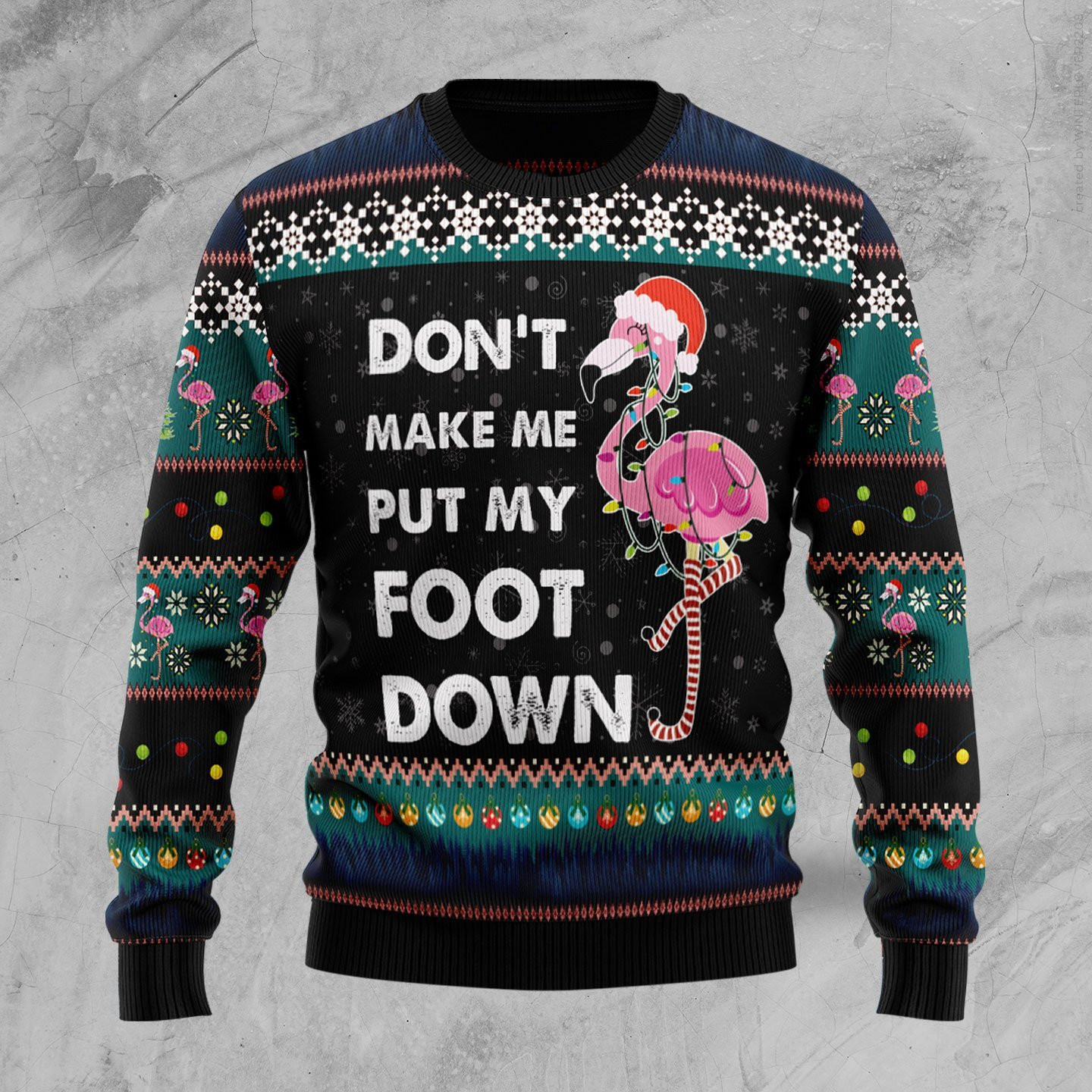 Dont Make Me Put My Foot Down Flamingo Ugly Christmas Sweater Adult 3D Funny Matching for family