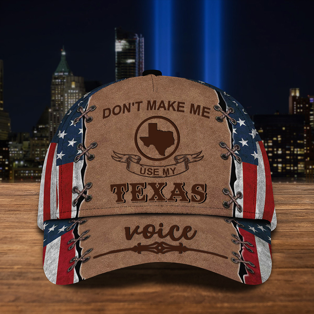 Don't Make Me Use My Texas Voice Hat American Flag Hats Gifts For Texans Trucker Hats Custom Hats Gifts For Men & Women
