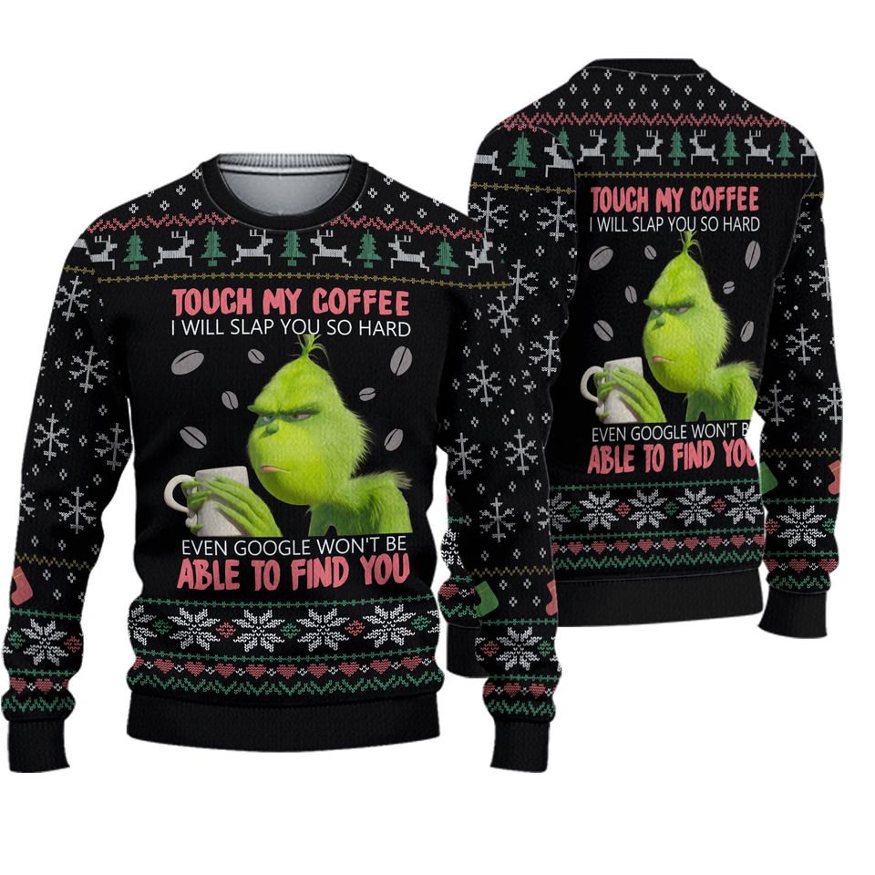 Don't Touch My Coffee - Funny Character Ugly Sweater