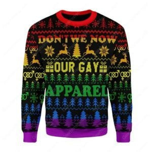 Don?T We Now Our Gay For Unisex Ugly Christmas Sweater Adult 3D Funny Matching for family