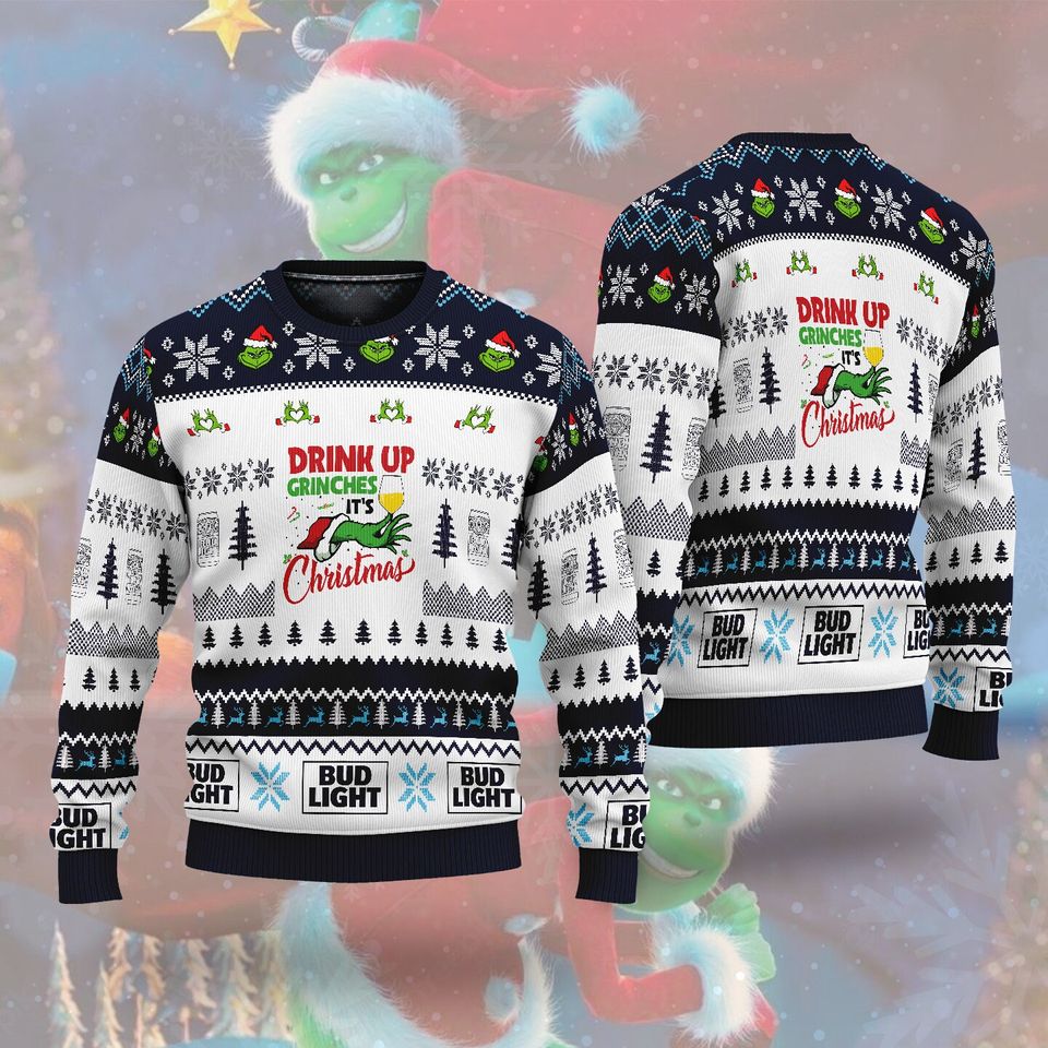 Drink Up GrinchesS It's Christmas Ugly Christmas Sweater