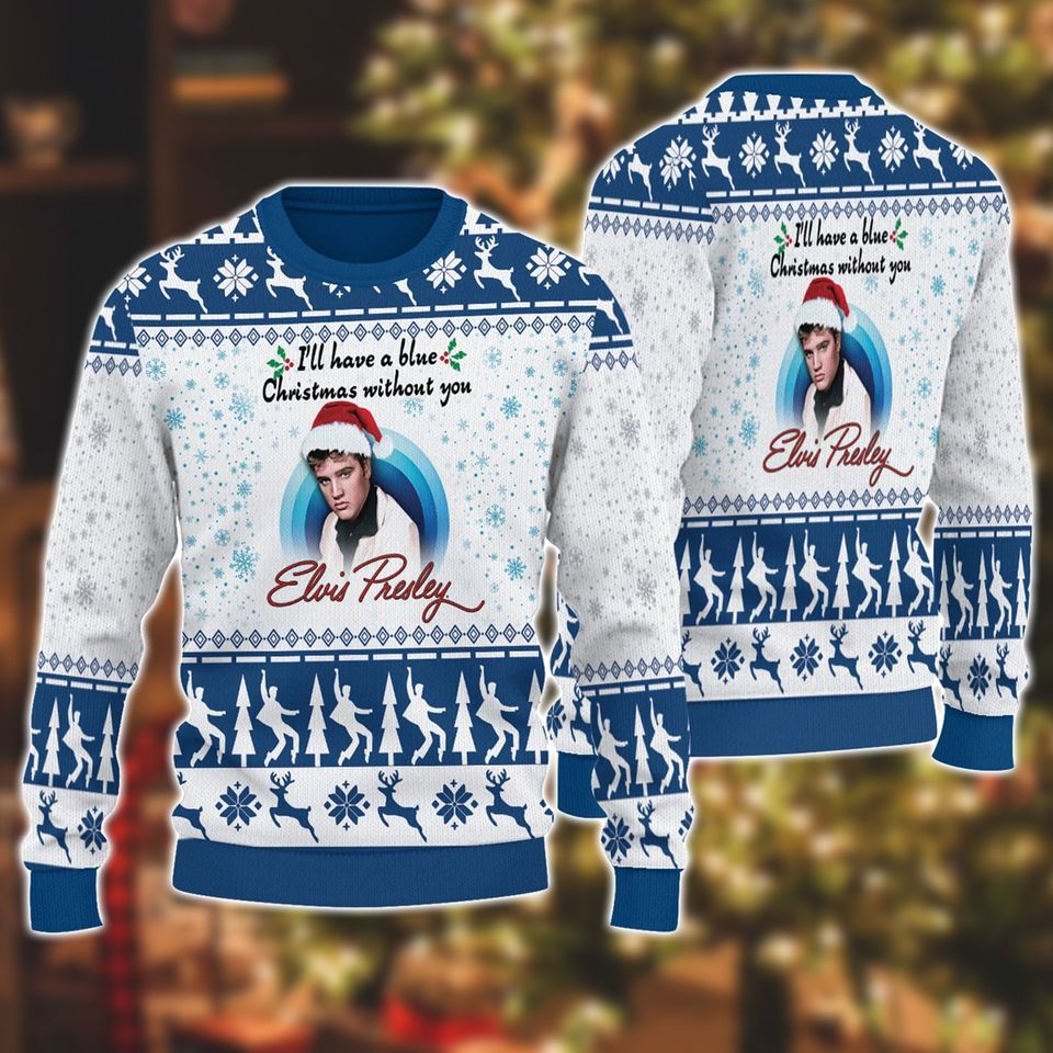 Elvis Presley I'll Have A Blue Christmas Ugly Sweater, King Of Rock And Roll Shirt
