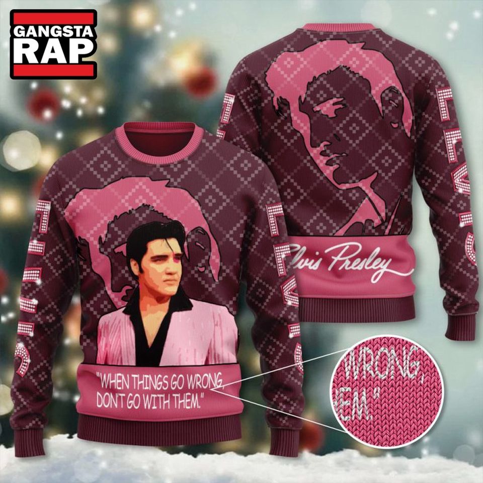 Elvis Presley When Things Go Wrong Don't Go With Them Ugly Christmas Sweater