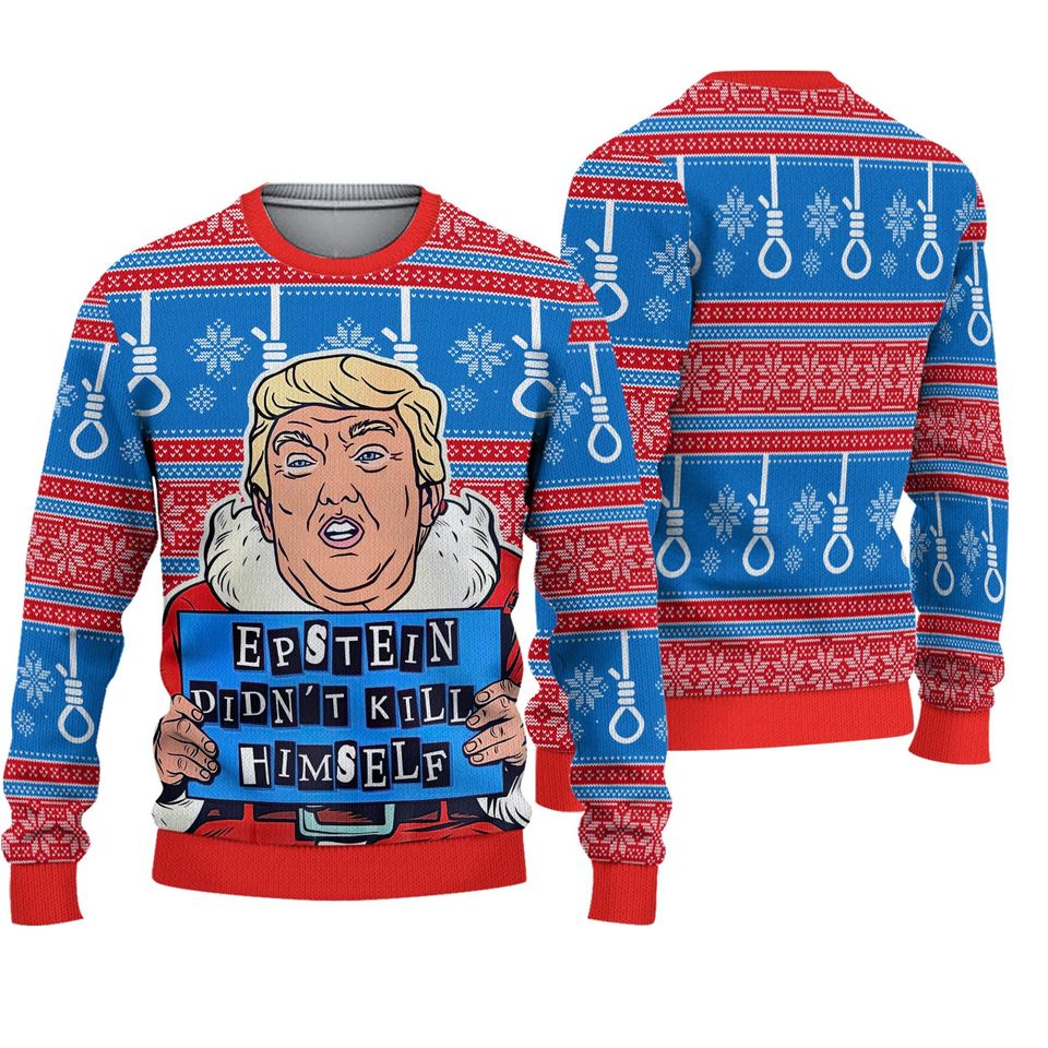Epstein Didn't Kill Himself Trump Ugly Christmas Sweater