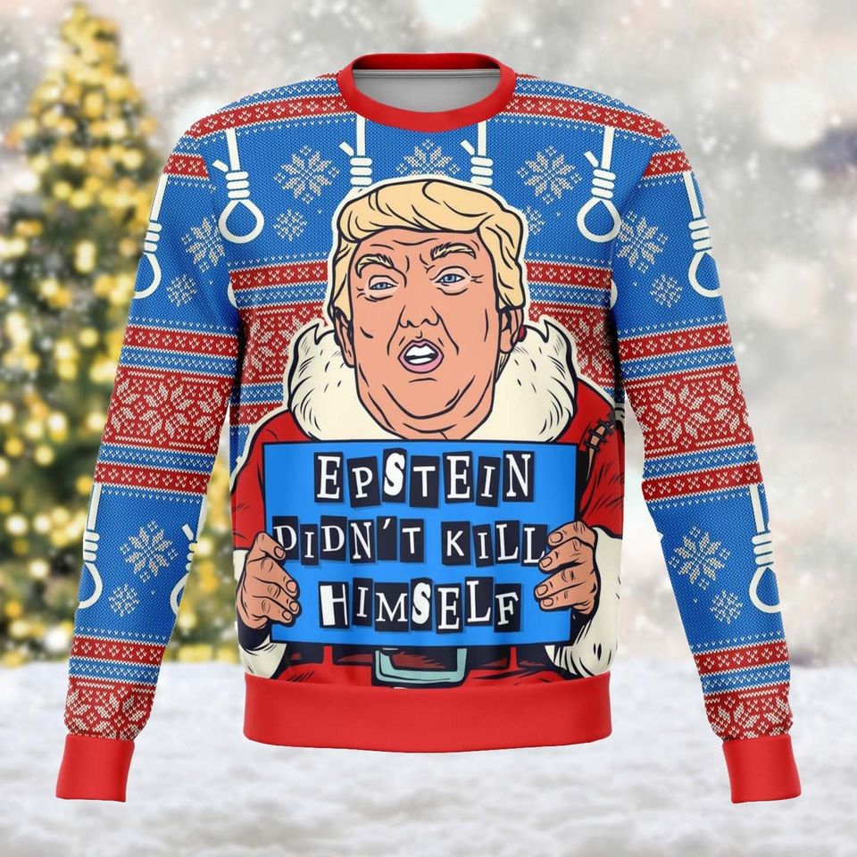 Epstein Didn't Kill Himself Trump Ugly Christmas Sweater, Funny Trump Santa Sweatshirt