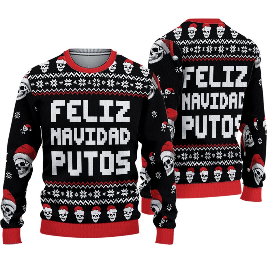 Feliz Navidad Putos Funny Skull Skeleton - Ugly Sweater