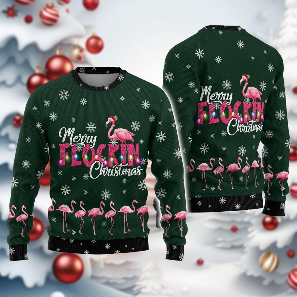Flamingo Christmas Ugly Sweater, Merry Flockin Christmas Ugly Sweatshirt