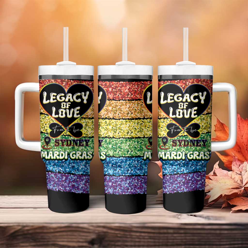 Free To Be Sydney Mardi Gras Legacy Of Love Custom Stanley Cup 40 oz 30 oz Tumbler With HandleTVC2301333