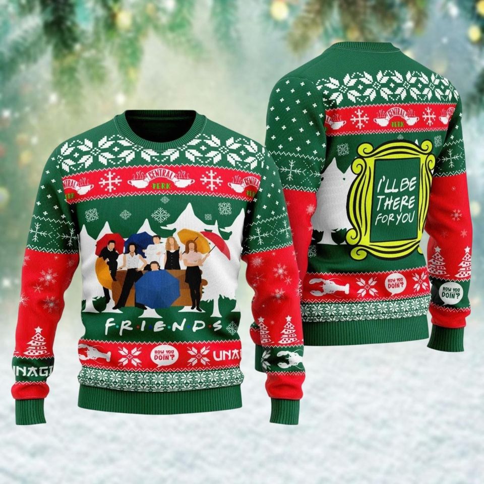 Friends Tv Series Ugly Christmas Sweater, I'll Be There For You Christmas Sweatshirt