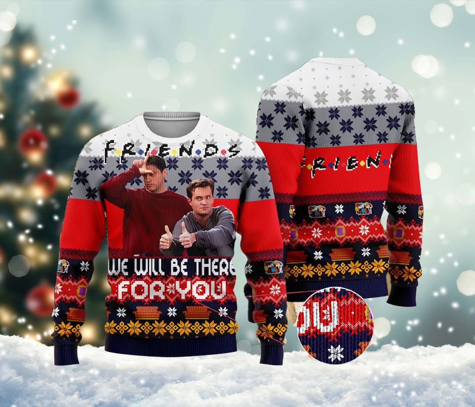 Friends We Will Be There For You Ugly Xmas Sweater