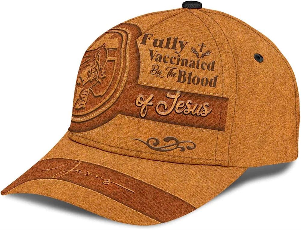 Fully Vaccinated By The Blood Of Jesus Christian God Lord Baseball Cap Hat  Trucker Hats Custom Hats Gifts For Men & Women
